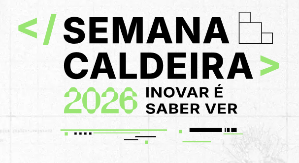 Banner da Semana Caldeira 2026, com uma grande flor em tons de rosa e verde. O evento ocorre de 21 a 25 de setembro, em Porto Alegre, RS, com o tema “Inovar é saber ver”.
