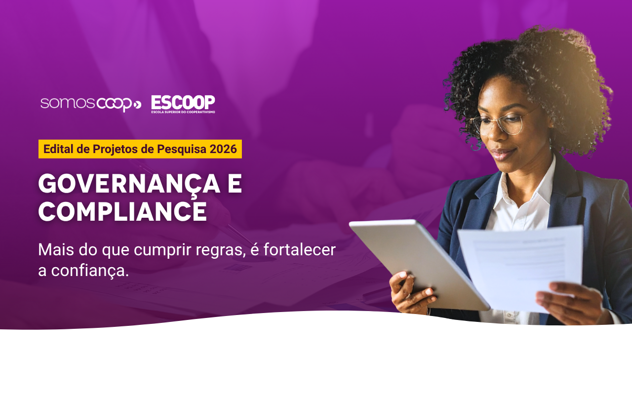 Banner do Edital de Projetos de Pesquisa 2026 da Escoop e do SomosCoop. À direita, uma pessoa segura um tablet e analisa um documento impresso. Ao fundo, aparecem mãos trabalhando com papéis, sob uma camada em tons de roxo. O texto destaca: “Governança e Compliance” e “Mais do que cumprir regras, é fortalecer a confiança.”